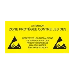 ESD Protected Area Sign - French - Antistat - Sign read: "ATTENTION. ZONE PROTÉGÉE CONTRE LES DES. RESPECTER LES PRÉCAUTIONS DE MANIPULATION DES PRODUITS SENSIBLES AUX DECHARGES ÉLECTROSTATIQUES."