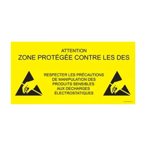 ESD Protected Area Sign - French - Antistat - Sign read: "ATTENTION. ZONE PROTÉGÉE CONTRE LES DES. RESPECTER LES PRÉCAUTIONS DE MANIPULATION DES PRODUITS SENSIBLES AUX DECHARGES ÉLECTROSTATIQUES."